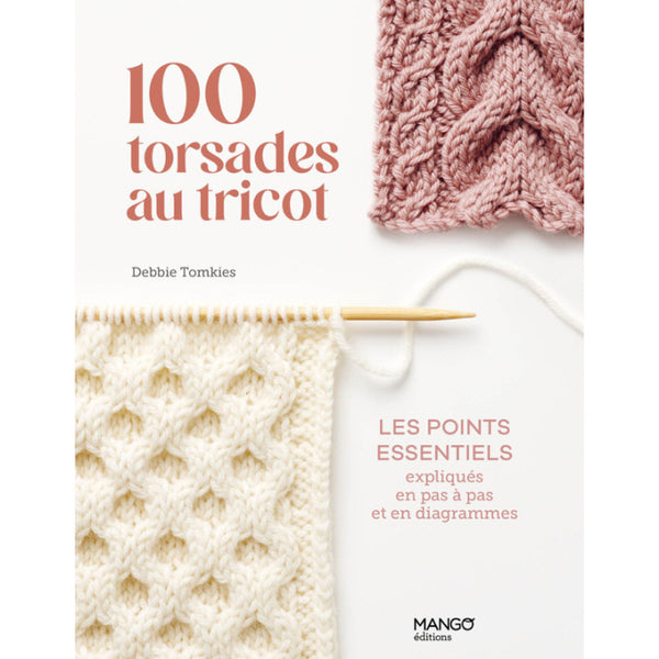 100 torsades au tricot – Les points essentiels