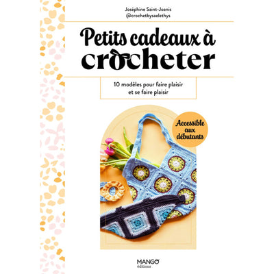 Petits cadeaux à crocheter – 10 modèles spécial débutants