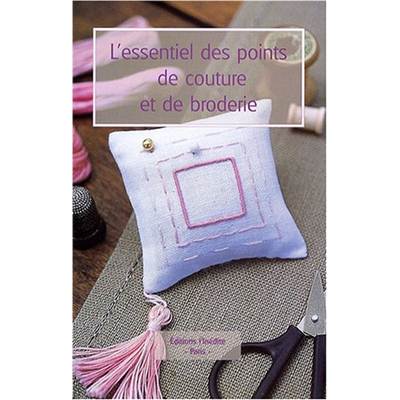 L'ESSENTIEL DES POINTS DE COUTURE ET BRODERIE